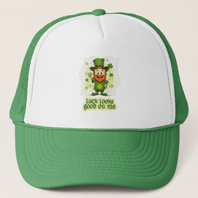 Luck Looks Good on Me St Patrick’s Day - boné Trucker Hat (Front)