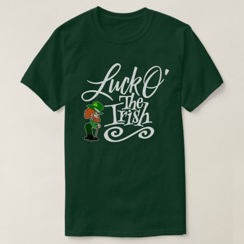 Luck O The Irish St Patricks Day T_Shirt