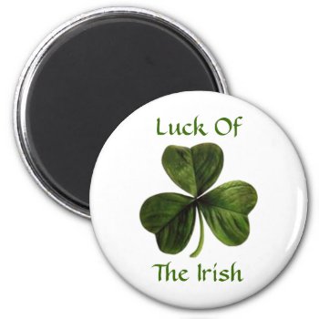 Luck Of The Irish Magnet by kokobaby at Zazzle