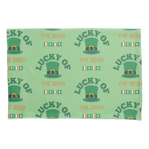 Luck of the irish saint Patricks day  Pillow Case