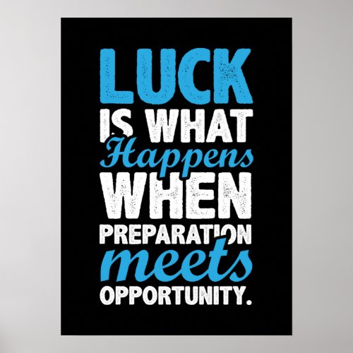 Luck Preparation Opportunity Gym Hustle Success Poster