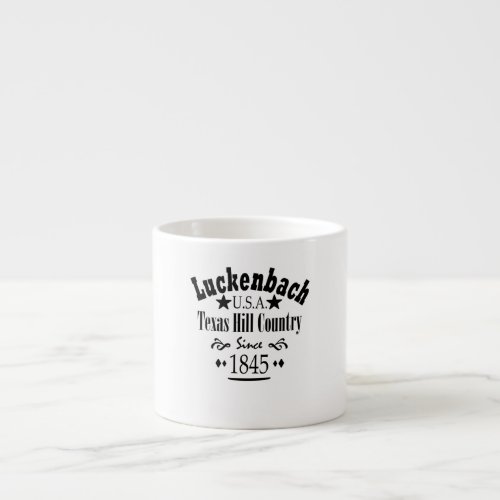 Luckenbach Texas Hill 1845 Espresso Cup