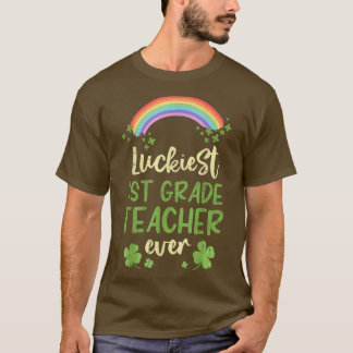 Luckiest 1st Grade Teacher Ever St Patrick's Day 2 T-Shirt