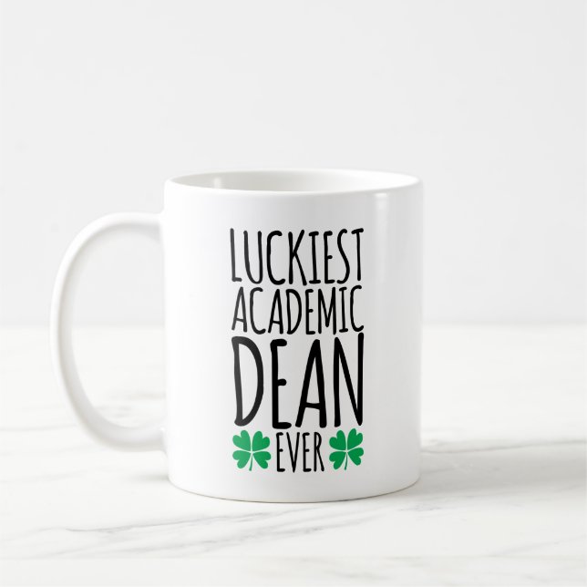 Luckiest Academic Dean Ever Coffee Mug (Left)