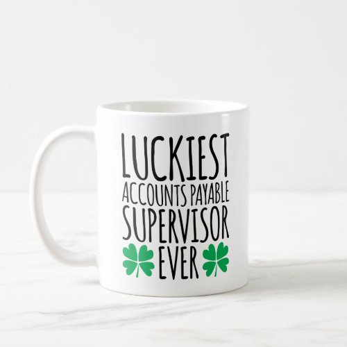 Luckiest Accounts Payable Supervisor Ever Coffee Mug