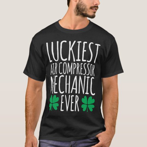 Luckiest Air Compressor Mechanic Ever T_Shirt