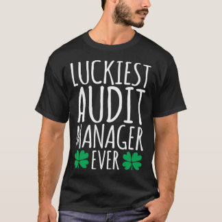 Luckiest Audit Manager Auditor Ever  St Patricks D T-Shirt