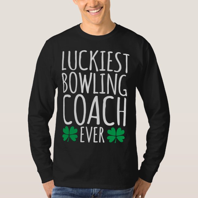 Luckiest Bowling Coach Ever  St Patricks Day T-Shirt (Front)