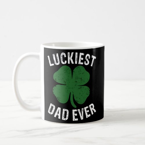 Luckiest Dad Ever Shamrock St PatrickS Day Coffee Mug