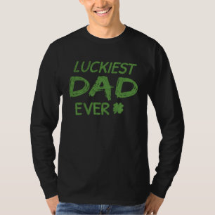 Luckiest Dad Ever  St Patrick s Day Dad  2 T-Shirt