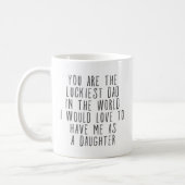 Luckiest Dad in the world funny Coffee Mug (Left)