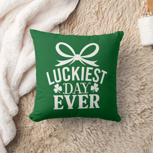 Luckiest Day Ever St Patricks Day Irish Lucky  Throw Pillow (Blanket)