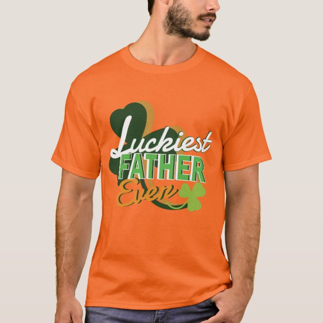 Luckiest father ever Father’s Day T-Shirt (Front)