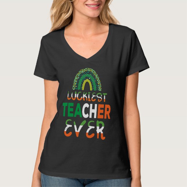 Luckiest Irish Teacher Ever Saint Patrick's day Sh T-Shirt (Front)