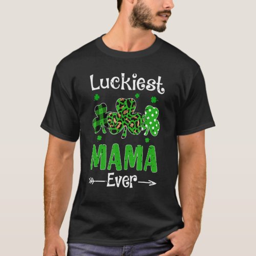 Luckiest Mama Ever Patricks Day Shamrock Leopard P T_Shirt