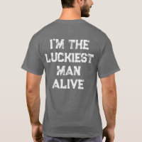 Luckiest Man Alive in The Planet