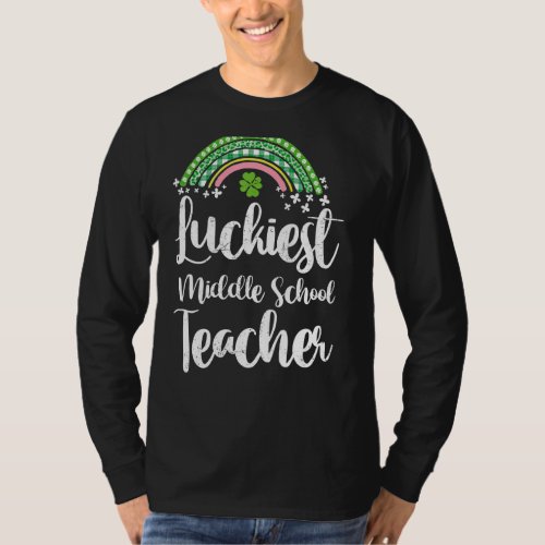 Luckiest Middle School Teacher St Patricks Day Sha T_Shirt