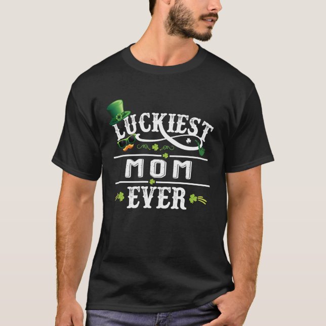 Luckiest Mom Ever Leprechaun Hat St Patrick Day Mo T-Shirt (Front)