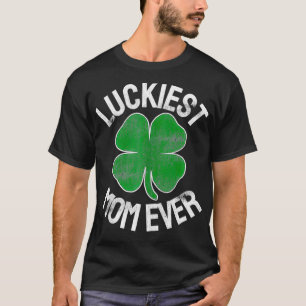 Luckiest Mom Ever Shamrock Irish St T-Shirt