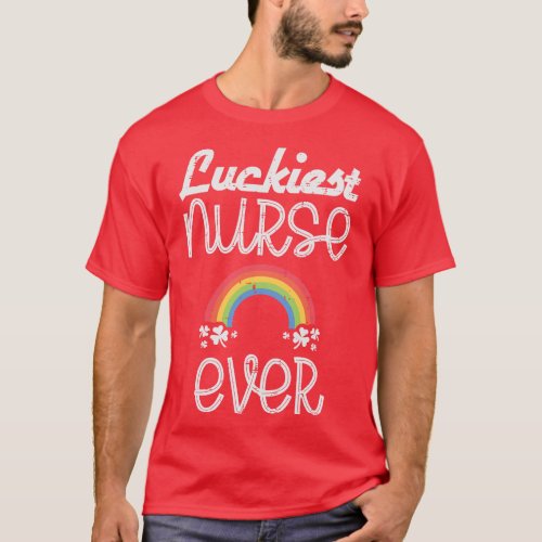Luckiest Nurse Ever Nurse St Patricks Day Women Me T_Shirt