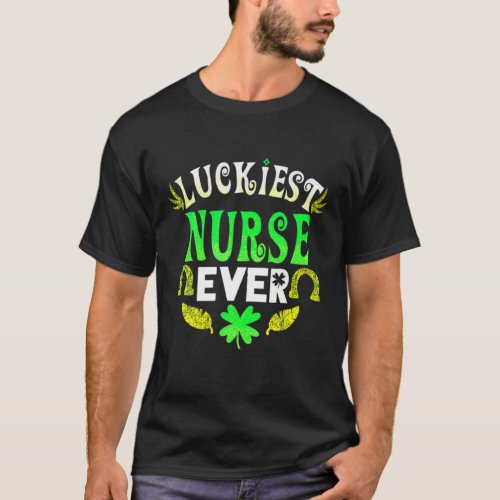 Luckiest Nurse Ever Shamrock St Patricks Day Nursi T_Shirt