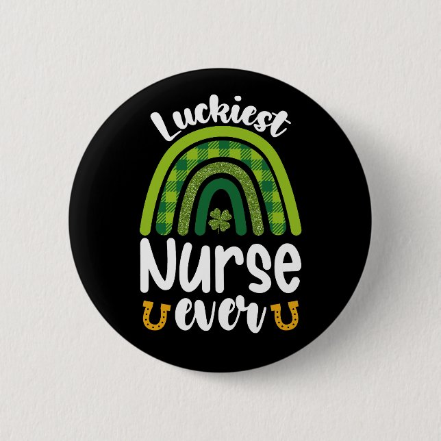 Luckiest Nurse Ever St Patrick's Day Button (Front)