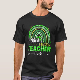 Luckiest Physics Teacher Ever Rainbow St Patricks T-Shirt