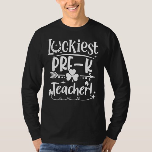 Luckiest Pre K Teacher St Patricks Day Shamrock Lu T_Shirt