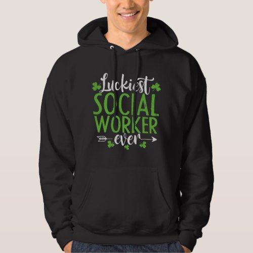 Luckiest School Social Worker Ever St Patricks Da Hoodie