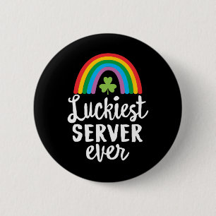 Luckiest Server Ever St Patrick Day Shamrocks Button