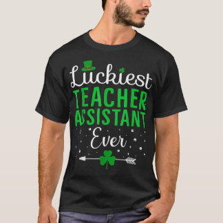 Luckiest Teacher Assistant Ever Cute Happy St Patr T-Shirt