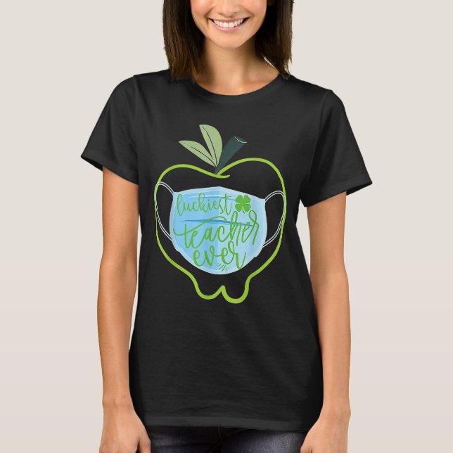 Luckiest Teacher Ever Happy Saint Patrick's Day Fa T-Shirt (Front)