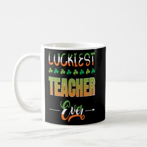 Luckiest Teacher Ever Irish Flag Saint Patricks da Coffee Mug