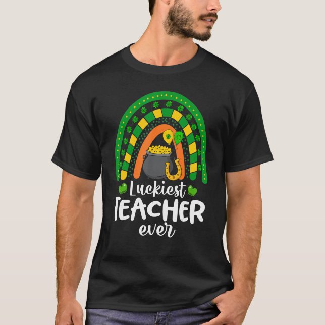 Luckiest Teacher Ever Rainbow St Patricks Day 1 T-Shirt (Front)
