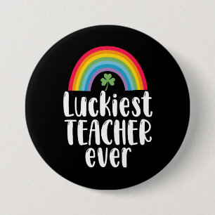 Luckiest Teacher Ever School Gift St Patricks Day  Button