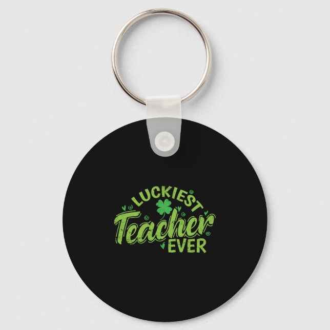 Luckiest Teacher Ever St. Patricks Day Keychain (Front)