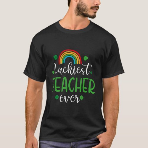 Luckiest Teacher Ever St PatrickS Day Rainbow T_Shirt