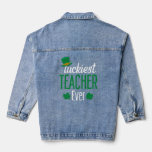 Luckiest Teacher Ever St Patricks Day School  Iris Denim Jacket