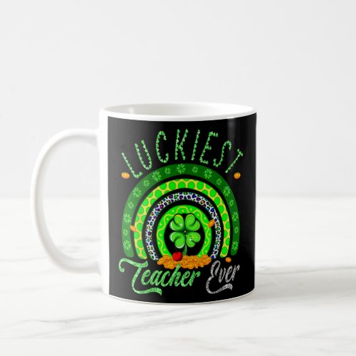 Luckiest Teacher Ever St Patricks Day Shamrocks  Coffee Mug