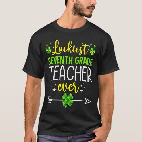 Luckinest 7th Grade Teacher Ever St Patricks Day S T_Shirt