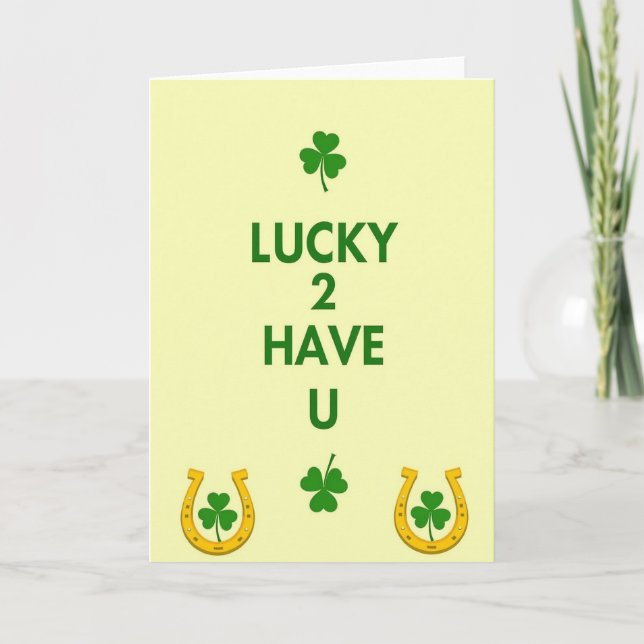 Lucky 2 Have U Shamrock Card (Front)
