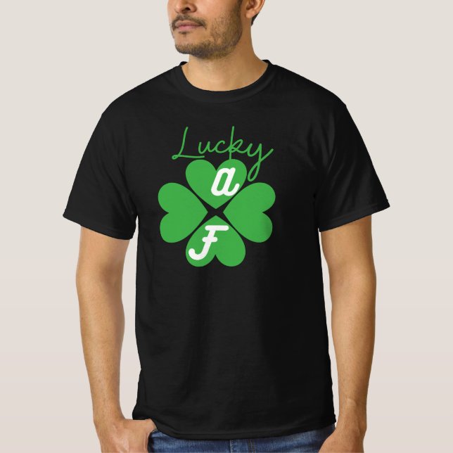 Lucky AF St Patrick's Day Shirt (Front)