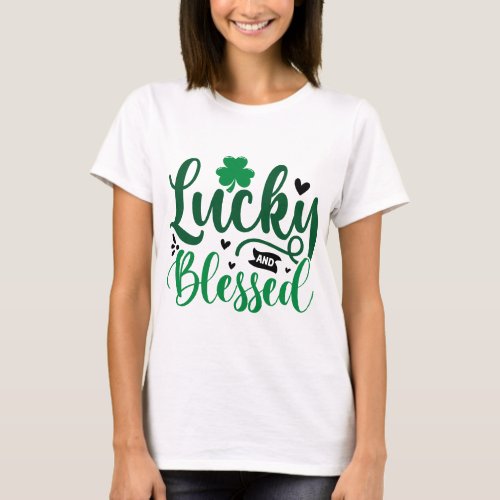 Lucky and Blessed Irish St Patricks Day T_Shirt