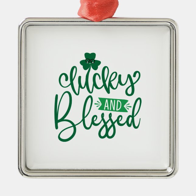 Lucky And Blessed Metal Ornament (Front)