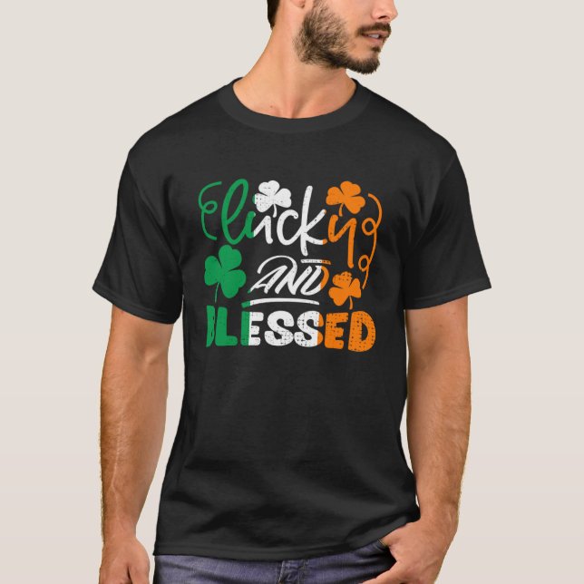 Lucky And Blessed St Patricks Day Irish Flag Irela T-Shirt (Front)