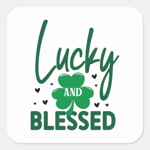 Lucky and Blessed St Patricks Day Square Sticker