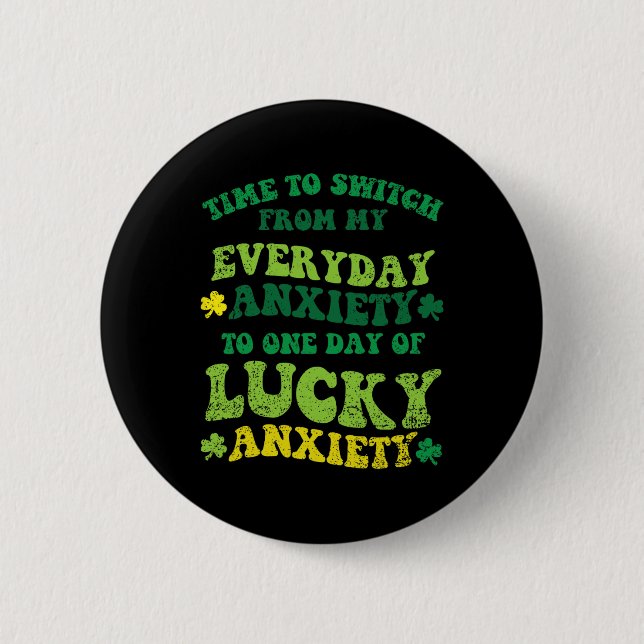 Lucky Anxiety St Patricks Day Funny Shamrock Clove Button (Front)