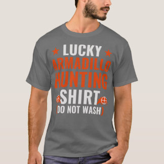 Lucky Armadillo Hunting Shirt Funny Armadillo Hunt