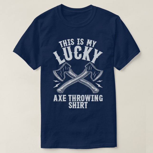 Lucky Ax Throwing Shirt Funny Hatchet (Design Front)