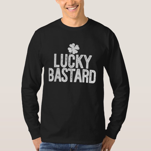 Lucky Bastard  St Patrick Day Meme 4 Leaf C T-Shirt (Front)